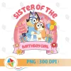 Sister of the Birthday Girl Bluey