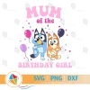 Mum of the Birthday Girl Bluey