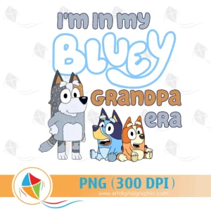 I'm In My Grandpa Bluey PNG
