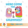 Here Come The Grannies Bluey PNG